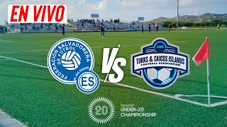 EN VIVO EL SALVADOR VS ISLAS TURCAS Y CAICOS PARTIDO EN DIRECTO SUB20 CONCACAF MUNDIAL 2024 [upl. by Ailuj]