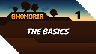 Getting Started With the Basics  Gnomoria Episode 1 [upl. by Aroel72]