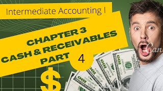 Cash and Receivable  Chapter 3  Part 4  Intermediate Accounting I [upl. by Thayer]