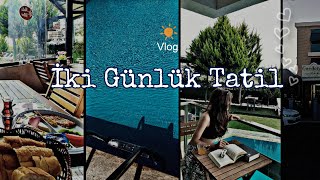 İki Günlük Tatil Vlog☀︎ [upl. by Arakal463]