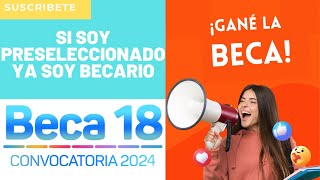 🔥Si Soy PRESELECCIONADO Ya Gané Beca 18🚀 Etapa De Selección 1° Y 2° Momento De BECA 18 2024😎 [upl. by Ozan]