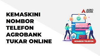 Kemaskini Nombor Telefon Agrobank Tukar Online [upl. by Awe424]