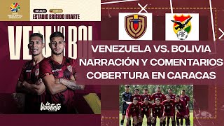 VENEZUELA VS BOLIVIA  NARRACIÓN Y COMENTARIOS EN VIVO  PREOLÍMPICO SUB 23  ALINEACIÓN CONFIRMADA [upl. by Oinotnaesoj]