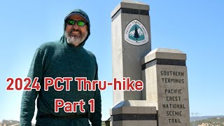 2024 PCT Thru Hike  Part 1 [upl. by Riella599]