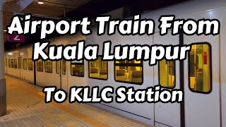 Kuala Lumpur Airport Train To The City Center [upl. by Suravart]