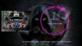 08 Quiereme  Sonido Mazter  DJ FACKO Salta  Capital  SALTA TROPICAL MIX 20 [upl. by Aiyram]