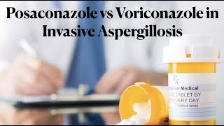 Posaconazole Non Inferiority Trial vs Voriconazole in Invasive Aspergillosis [upl. by Bambie]