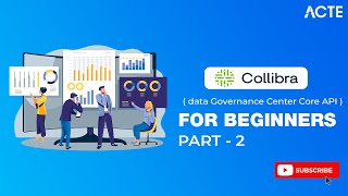 Collibra  Utilize Collibras Data Governance Center Core API for Streamlined Management  Part  2 [upl. by Tena]