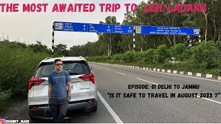 Episode 01Delhi to Jammu quotMost awaited trip to LehLadakhquot Is it safe to travel in August 2023 [upl. by Ronen]