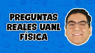 Preguntas Reales UANL Física [upl. by Polard596]