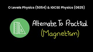 OL Physics 5054 amp IGCSE Physics 0625  Alternative to Practical  Magnetism [upl. by Eimareg]