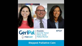 Stepped Palliative Care A Podcast with Jennifer Temel Chris Jones and Pallavi Kumar [upl. by Rednal173]