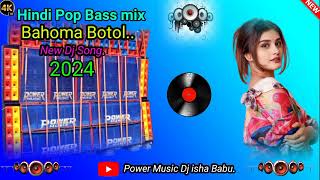 Bahoma Botol Best Hindi Edm Songs Of All Time Dancing Pop Bass 2024Dj Ru Remix power music dj [upl. by Solis]