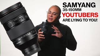 Samyang 35150 F 2 to 28  YouTubers are lying to you [upl. by Neddie]