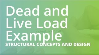 Basic Dead and Live Load Example  Structural Concepts and Design [upl. by Naji]