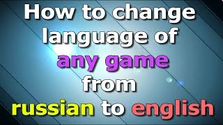 How to change language of any game from russian to english  Cars 2 The Video Game [upl. by Gizela96]