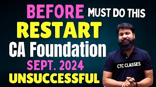 UNSUCCESSFUL in CA Foundation Sept 2024 Exam  MUST Do this Before RESTART I CA Foundation Jan 2025 [upl. by Sclar]