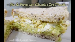 Pão de Forma com Abacate e Ovo Mexido • wwwluisaalexandracom [upl. by Billat]