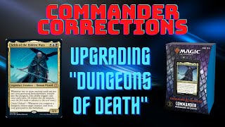 Commander Corrections UpgradingImproving The quotDungeons of Deathquot Precon Commander Deck [upl. by Brooke]