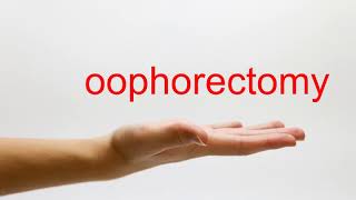 How to Pronounce oophorectomy  American English [upl. by Auot]