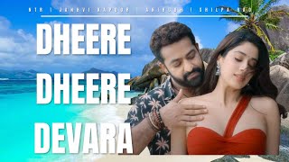 Latest Dheere Dheere Devara  NTR amp Janhvi Kapoor  Anirudh  Shilpa Rao [upl. by Cosimo536]