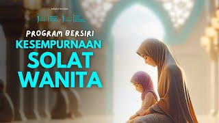 🔴LIVE  Program Kesempurnaan Solat Wanita Siri 2 [upl. by Tijnar419]