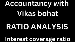 Ratio analysis  interest coverage ratio  full video full explaination  ratioanalysis [upl. by Niabi164]