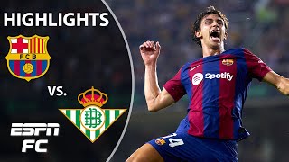 Barcelona vs Real Betis  LALIGA Highlights  ESPN FC [upl. by Georgeanne85]