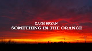 Zach Bryan  Something In The Orange Lyrics [upl. by Iahc]