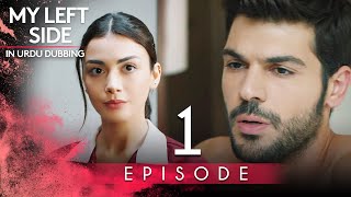 MyLeftSideUrdu  Episode 1 Urdu Dubbed  Sol Yanım  Full HD [upl. by Henricks]