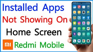 Installed Apps Not Showing On Home Screen Redmi  Apps Not Showing On Home Screen Mi [upl. by Radnaxela415]