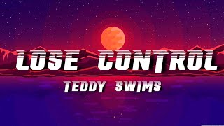 Teddy Swims  Lose Control lyrics [upl. by Nohsed985]