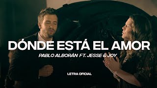 Pablo Alborán feat Jesse amp Joy  Dónde está el amor Lyric Video  CantoYo [upl. by Yboc301]