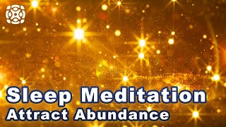 Guided Sleep Meditation Attract Abundance and Wealth Let Go Of Limiting Beliefs [upl. by Annunciata605]