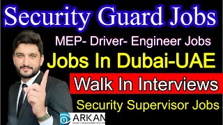 Security Guard Jobs  Walk In Interviews in Dubai  Security Supervisor Jobs  Arkan Security amp more [upl. by Julita]