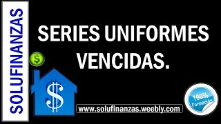 SERIES UNIFORMES  Volumen 2  Series uniformes vencidas [upl. by Auof]