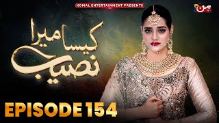 Kaisa Mera Naseeb  Episode 154  Namrah Shahid  Waqas Sattar  MUN TV Pakistan [upl. by Tcideneb]