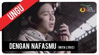 UNGU  Dengan NafasMu with Lyric  VC Trinity [upl. by Kcir]