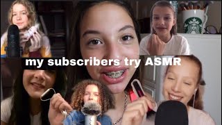 ASMRMy Subscribers Try ASMR💕 [upl. by Nnylanna]