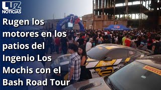 Rugen los motores en los patios del Ingenio Los Mochis con el Bash Road Tour [upl. by Drannel]