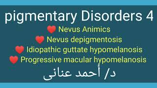 4 Nevus Animics amp depigmentosis🔺 idiopathic guttate hypomelanosis🔺progressive macular hypomelanosis [upl. by Narahs]