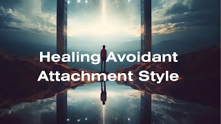 Healing Guided Meditation for Avoidant Attachment [upl. by Micro]