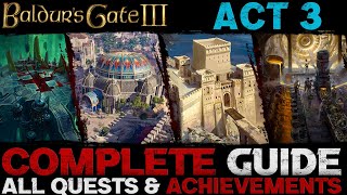 Baldurs Gate 3 Complete Guide  All Quests amp Achievements Act 3 [upl. by Walburga]