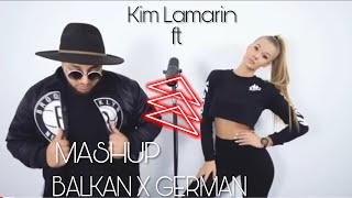 Balkan X GERMAN MASHUP  KIM LAMARIN [upl. by Chastain]