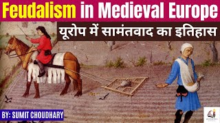 History of Feudalism in Medieval Europe  Meaning Rise and Decline of Feudalism [upl. by Uria]