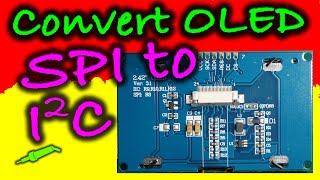 688 Convert OLED Display from SPI to I2C  For 242quot OLED Display Module [upl. by Welcome]