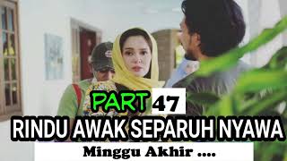 Rindu Awak Separuh Nyawa  Final Episode 48 Episod Akhir Video Penuh FULL EP HD Movie  ep48 NEW [upl. by Latsyc]