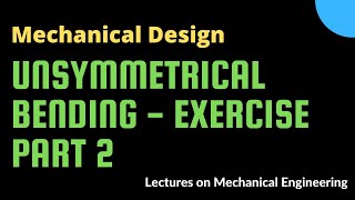 Unsymmetrical Bending Exercise  Part 2 [upl. by Pinto]