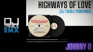 HIGHWAYS OF LOVE DJ TREBLE POWERMIX [upl. by Douty353]