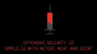 Offensive Security C2  Simple C2 with Netcat Ncat and Socat [upl. by Clauddetta]